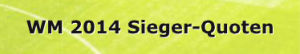 Wer gewinnt die WM 2014 in Brasilien? Quoten für den WM-Sieg