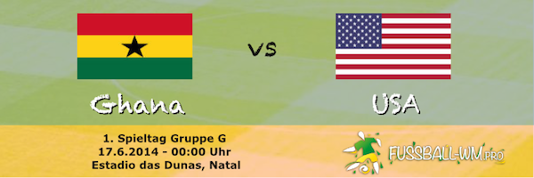 Ghana - USA am 17. Juni bei der WM 2014