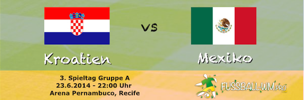 Kroatien - Mexiko 23. Juni WM 2014