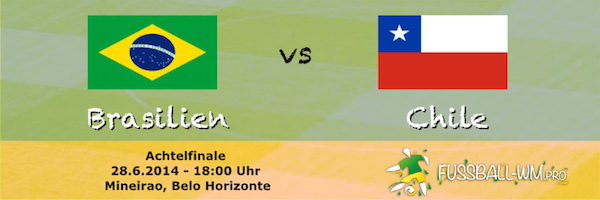 Spielvorschau Brasilien vs Chile - WM 2014 Achtelfinale