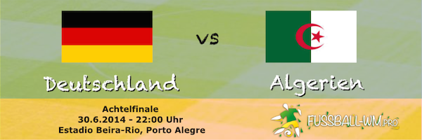 Vorschau Deutschland Algerien WM Achtelfinale