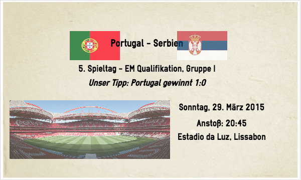 Portugal vs Serbien Wetten Tipp EM Qualifikation 29.3.2015