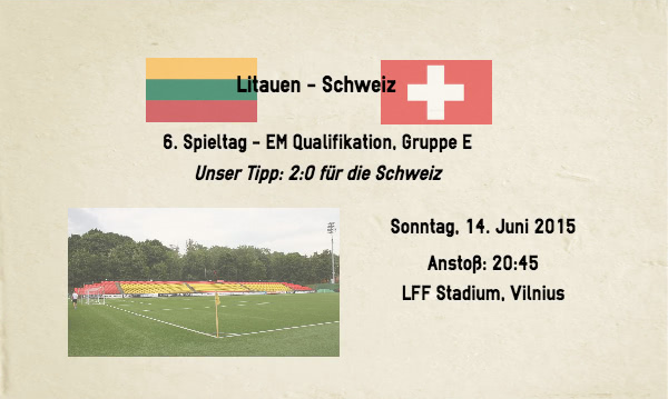 Litauen Schweiz Wetten Tipp 14. Juni 2015