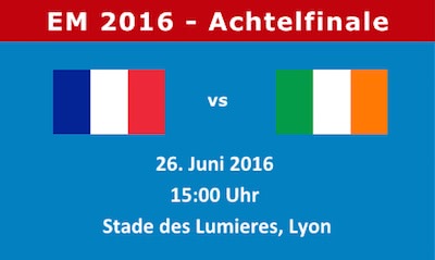 Spielvorschau Frankreich Irland Achtelfinale bei der EM 2016