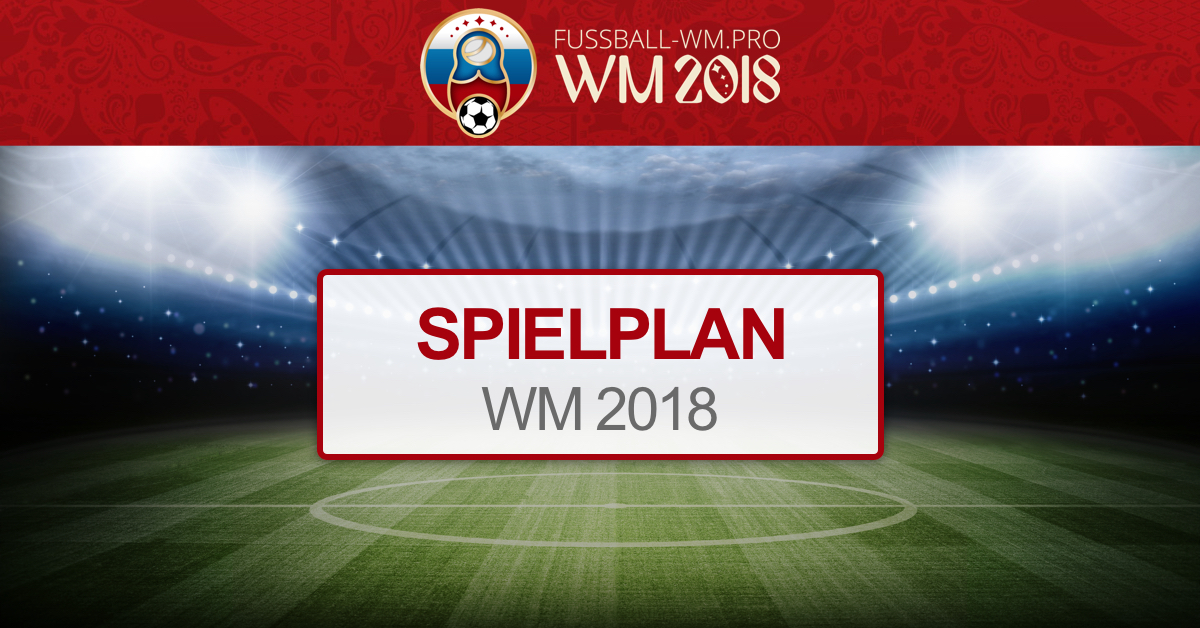 WM 2018 Spielplan