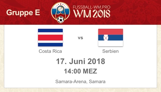 WM 2018 Spielvorschau Gruppe E: Costa Rica - Serbien