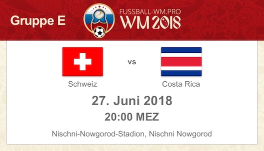 Schweiz gegen Costa Rica Vorschau WM 2018