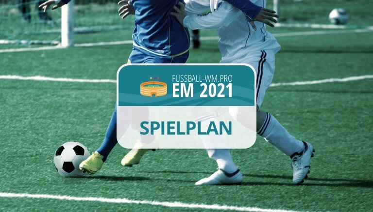 Spielplan Fußball EM 2021