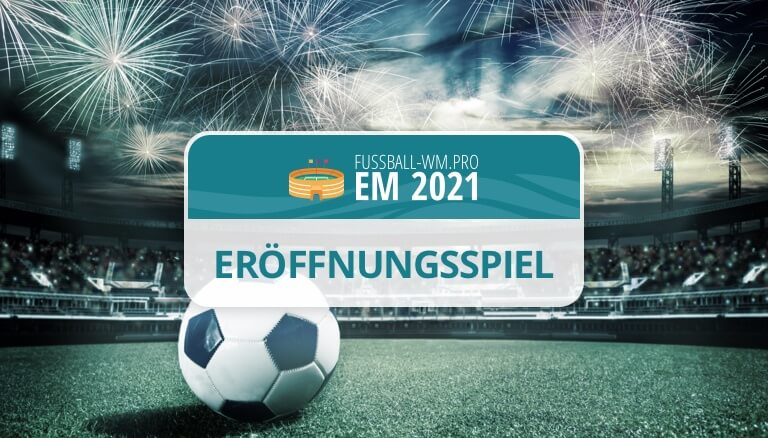 Eröffnungsspiel EM 2021 - Alles zum "EURO 2020" Auftaktspiel