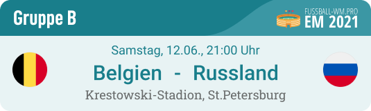 Vorschau & Tipps zum EM 2021 Spiel Belgien - Russland