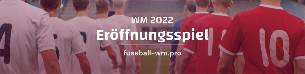 WM-Eröffnungsspiel am 20. November 2022