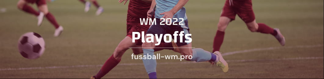 WM 2022 Playoffs: Mix aus Quali- & Nations League Play Offs