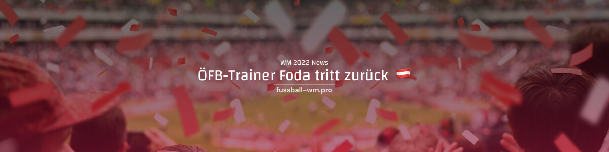 ÖFB-Trainer Foda Rücktritt