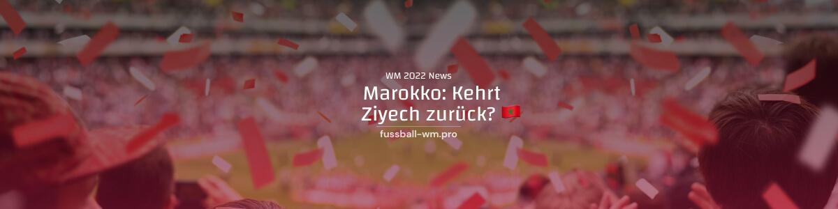 Hakim Ziyech vor Marokko-Rückkehr?