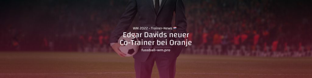Edgar Davids neuer Co-Trainer von Van Gaal