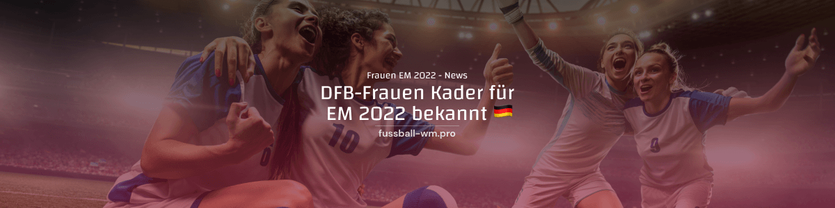 Frauen EM 2022 DFB-Aufgebot