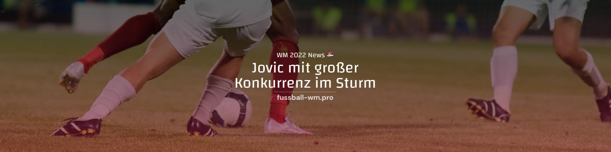 Schafft es Luka Jovic trotz großer Konkurrenz in Serbeins WM Kader?