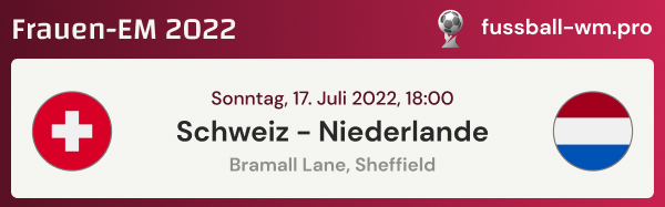 Schweiz - Niederlande bei der Frauen EM 2022