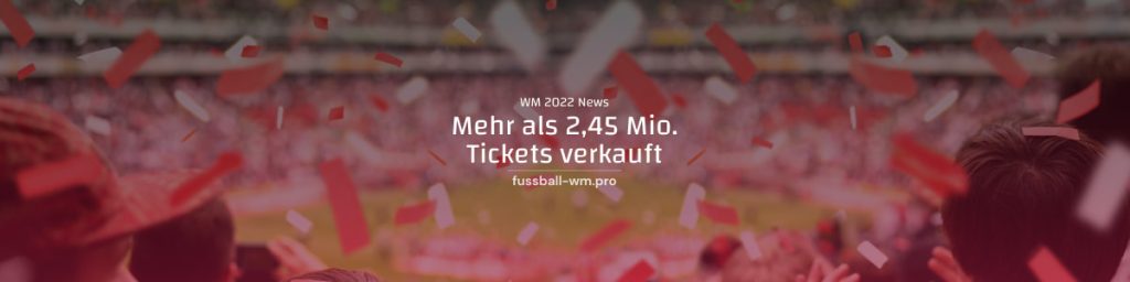 Bereits 2,45 Mio. Tickets für die WM verkauft