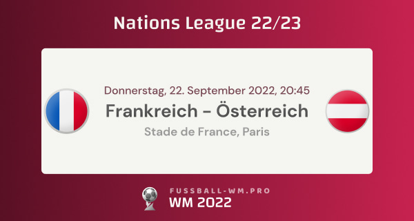Vorschau & Prognose für Frankreich - Österreich mit Tipp in Nations League Liga A 2022/23