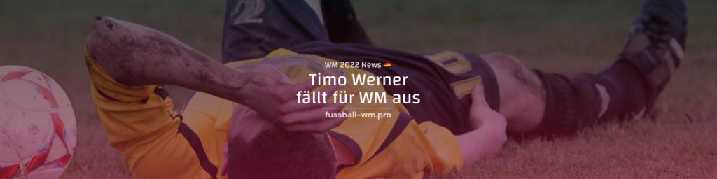 Timo Werner fällt für WM 2022 aus