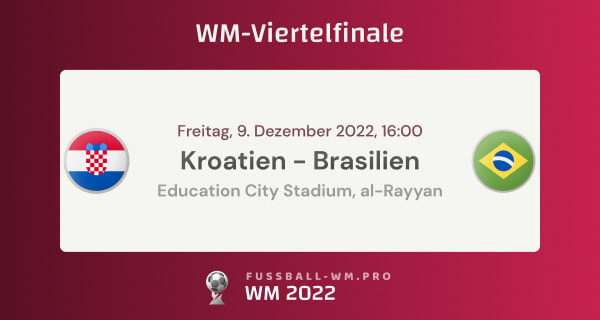 Kroatien - Brasilien WM Viertelfinale 2022