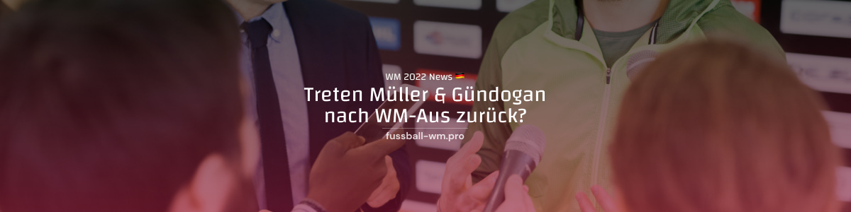 Rücktritt von Müller und Gündogan?