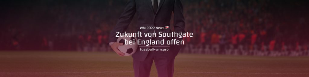 Southgates Zukunft bei England offen