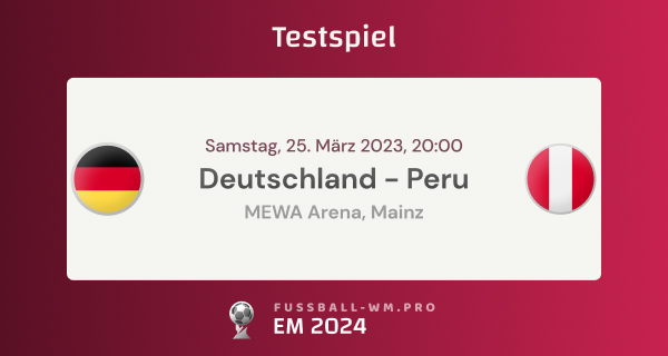 Tipp zum EM 2024 Testspiel Deutschland - Peru