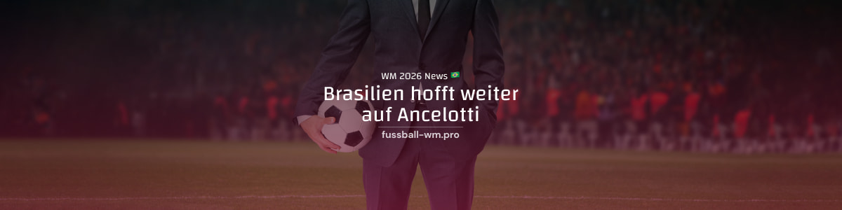 Brasilien hofft weiter auf Ancelotti
