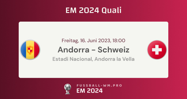 Andorra - Schweiz EM-Quali Prognose (16.06.2023)