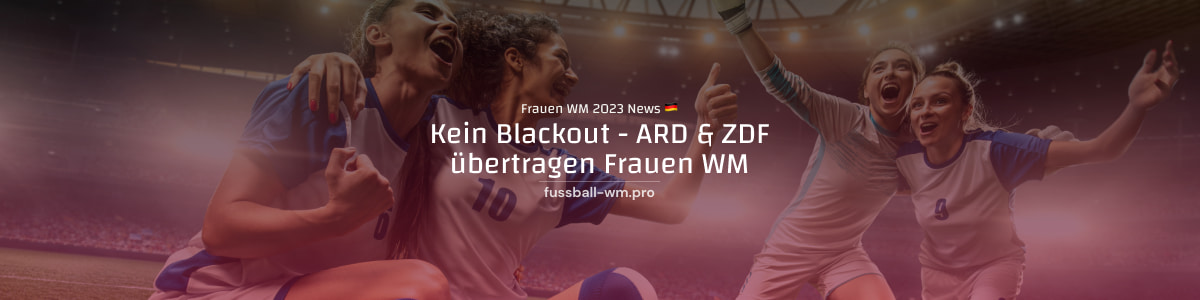 ARD & ZDF übertragen Frauen-WM
