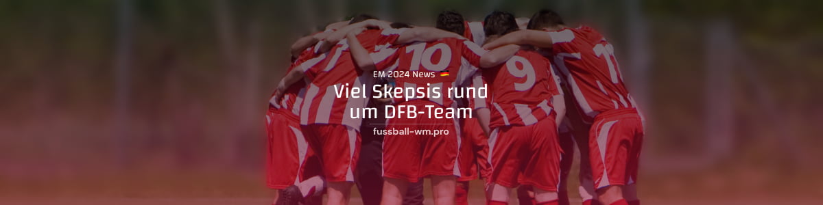 Große Skepsis gegenüber dem DFB-Team als EM-Gastgeber