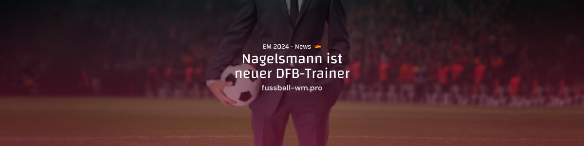 Julian Nagelsmann ist neuer DFB-Bundestrainer
