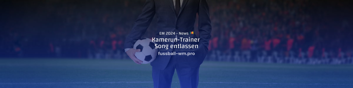 Kamerun Trainer Rigobert Song wurde entlassen