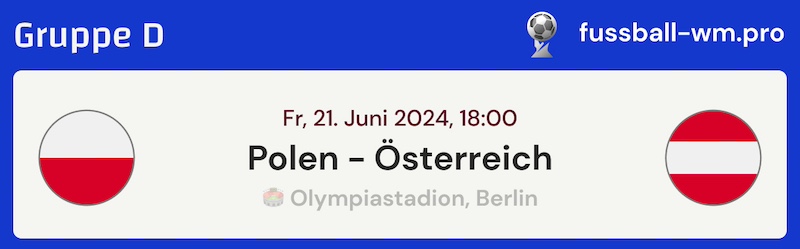 EM-Tipp, Polen vs Österreich, 21.6, Gruppe D