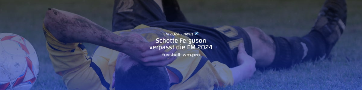 Lewis Ferguson verpasst EM 2024 mit Kreuzbandriss