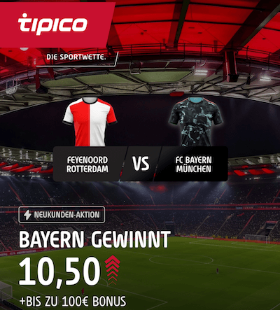 Tipico hat einen Bayern Boost gegn Feyenoord