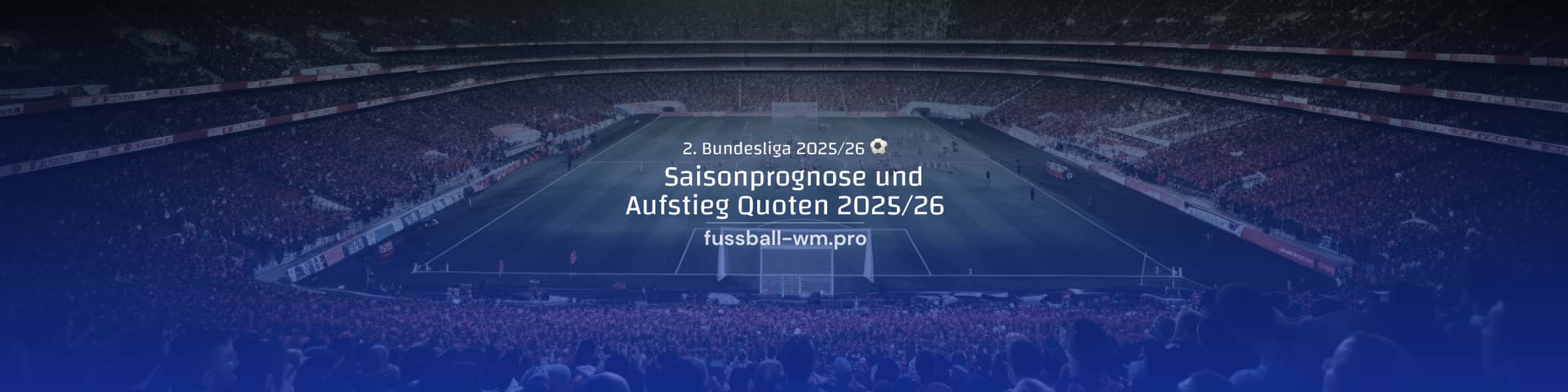 Prognose und Aufstieg Quoten zur 2. Bundesliga Saison 2025/26