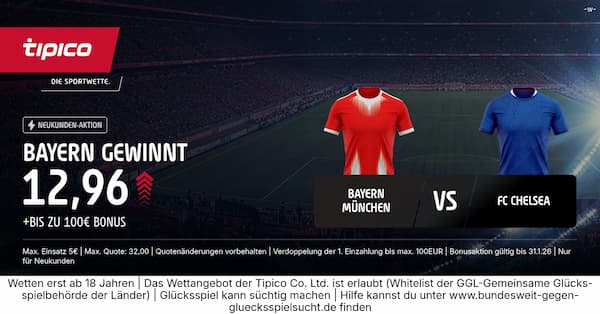 700% höhere Quote bei Tipico auf Bayern besiegt Chelsea