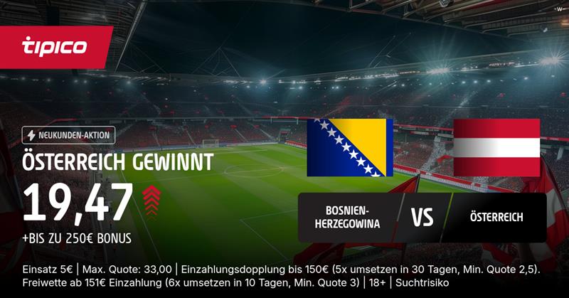 1000% bessere Quote bei Tipico auf Österreich besiegt Bosnien