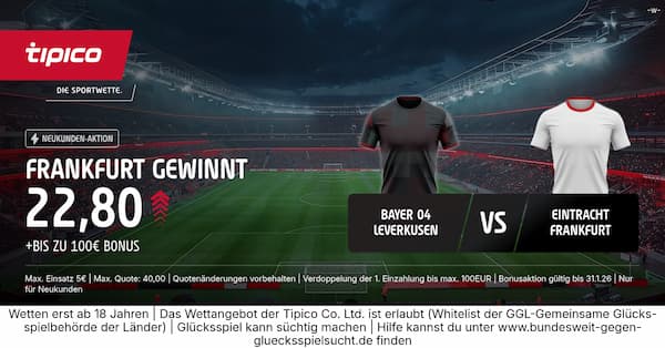 22er Quote bei Tipico auf Frankfurt besiegt Leverkusen