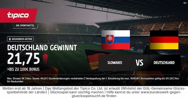 21er Quote bei Tipico auf Deutschland besiegt die Slowakei