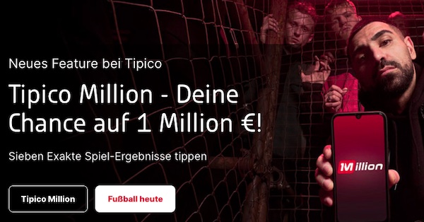 Wahre bei der Tipico Million deine Chance auf 1 Million €!