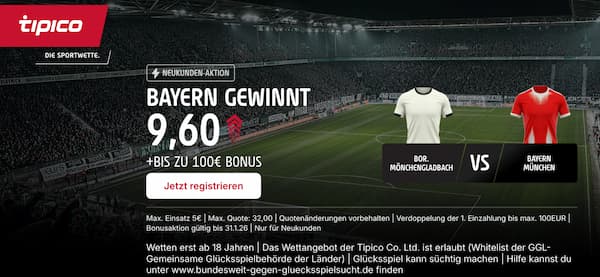 700% bessere Quote bei Tipico auf Bayern gewinnt in Gladbach