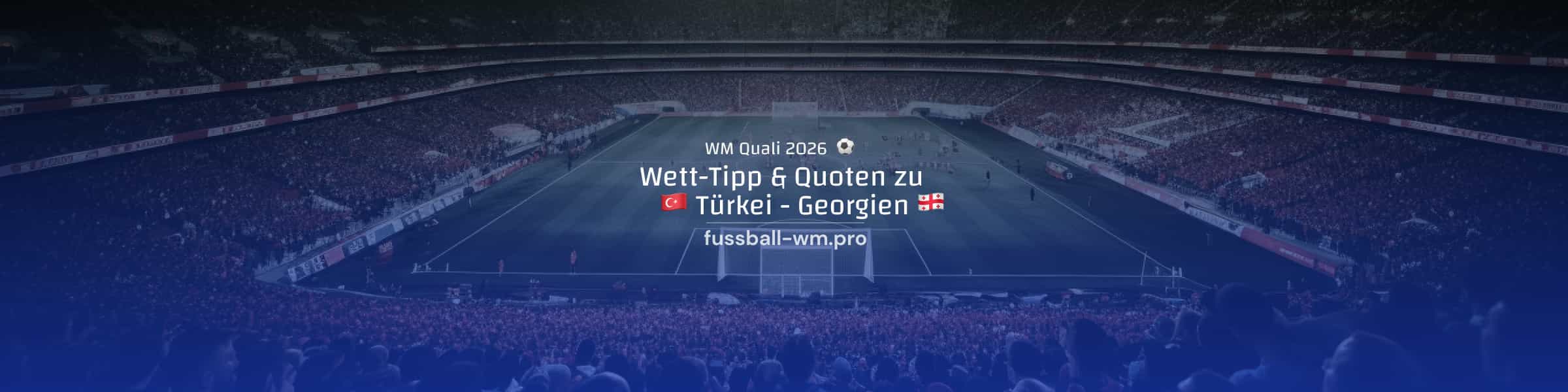 Quoten und Tipp zu Türkei vs. Georgien