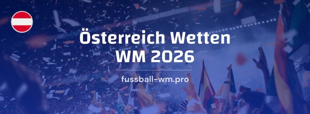Wetten und Quoten auf Österreich bei der Fussball WM 2026