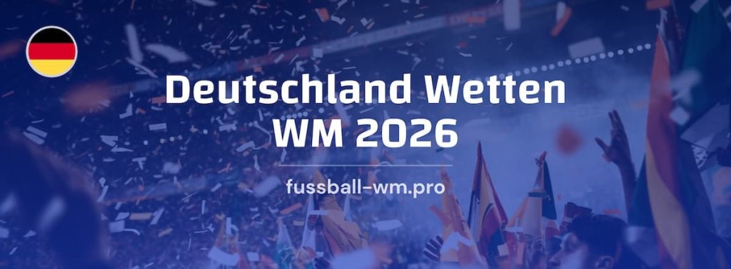 Welche Wetten gibt es auf Deutschland bei der WM 2026?