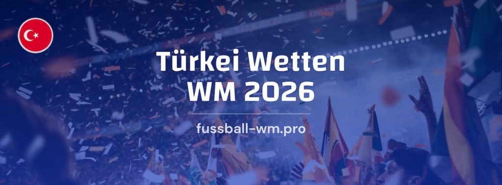 Alle Wetten auf die Türkei bei der WM 2026