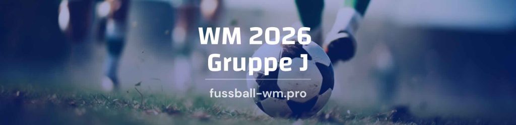 alle infos zu gruppe j bei der wm 2026